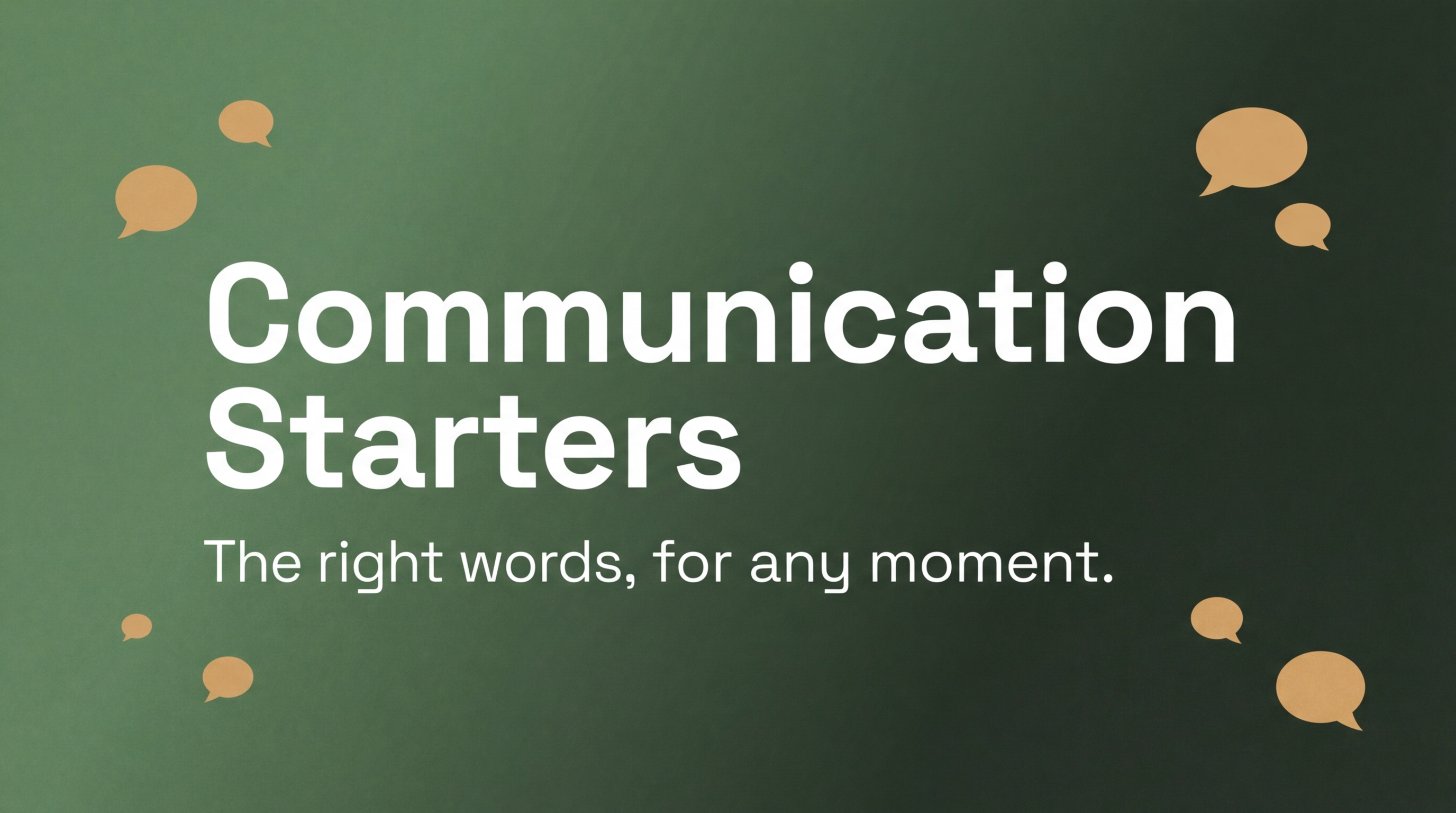Communication Starters — Conversation starters for every situation plus free specialist advice